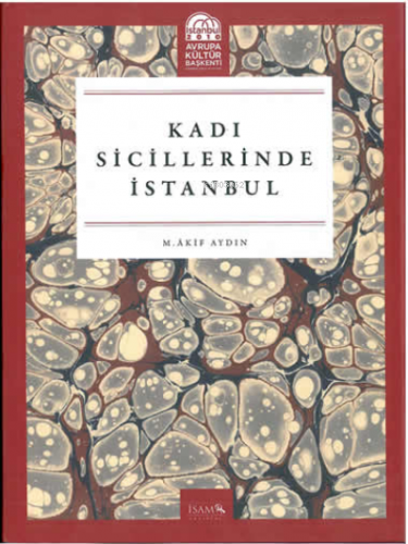 Kadı Sicillerinde İstanbul | Mehmet Akif Aydın | İSAM (İslam Araştırma