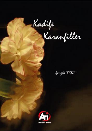 Kadife Karanfiller | Şengül Teke | Akademi Titiz Yayınları