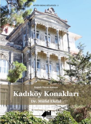 Kadıköy Konakları | Müfid Ekdal | Kadıköy Belediyesi Kültür Yayınları