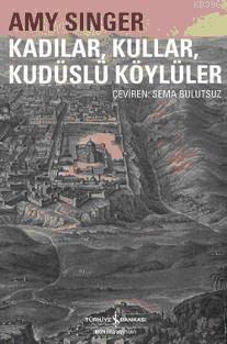 Kadılar, Kullar, Kudüslü Köylüler | Amy Singer | Türkiye İş Bankası Kü