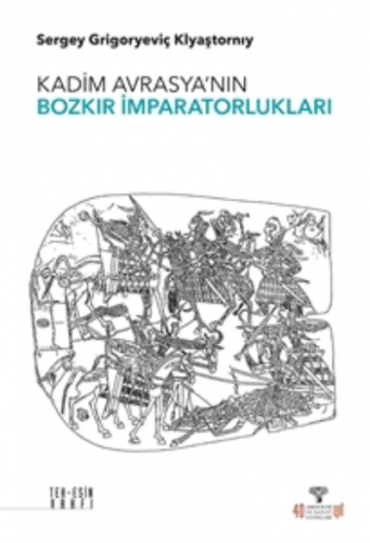 Kadim Avrasya'nın;Bozkır İmparatorlukları | Sergey Grigoryeviç Klyaşto