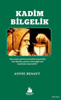 Kadim Bilgelik | Annie Besant | Mavi Kalem Yayınları