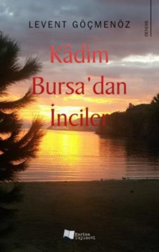 Kâdim Bursa’dan İnciler | Levent Göçmenöz | Karina Kitap