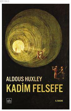 Kadim Felsefe | Aldous Leonard Huxley | İthaki Yayınları