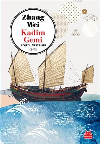 Kadim Gemi | Zhang Wei | Kırmızıkedi Yayınevi