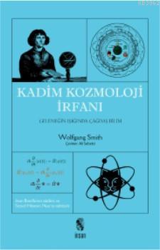 Kadim Kozmoloji İrfanı | Wolfgang Smith | İnsan Yayınları