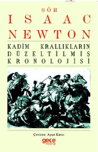 Kadim Krallıkların Düzeltilmiş Kronolojisi | Isaac Newton | Gece Kitap