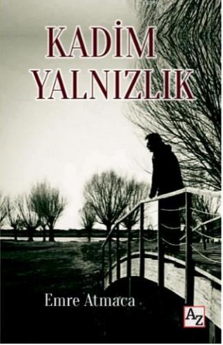 Kadim Yalnızlık | Emre Atmaca | Az Kitap