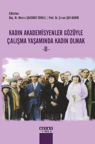 Kadın Akademisyenler Gözüyle Çalışma Yaşamında Kadın Olmak - 2 | Şirva