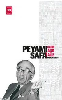 Kadın - Aşk - Aile; Objektif: 5 | Peyami Safa | Ötüken Neşriyat