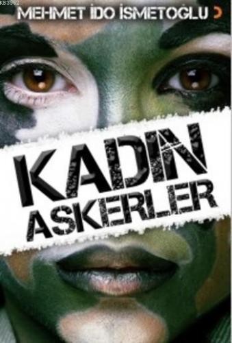 Kadın Askerler | Mehmet İdo İsmetoğlu | Cinius Yayınları