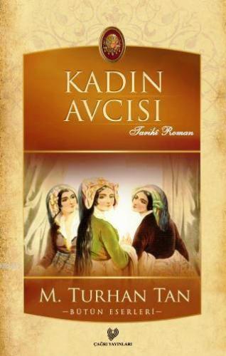 Kadın Avcısı | M. Turhan Tan | Çağrı Yayınları