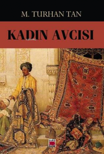 Kadın Avcısı | M. Turhan Tan | Elips Kitap