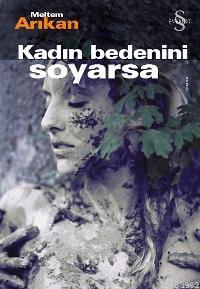 Kadın Bedenini Soyarsa | Meltem Arıkan | Everest Yayınları