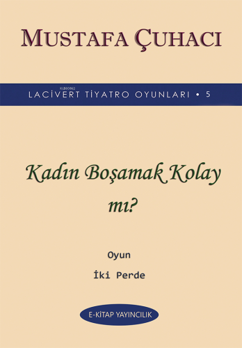 Kadın Boşamak Kolay mı? | Mustafa Çuhacı | E-Kitap Yayıncılık