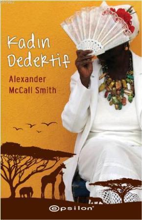 Kadın Dedektif | Alexander McCall Smith | Epsilon Yayınevi