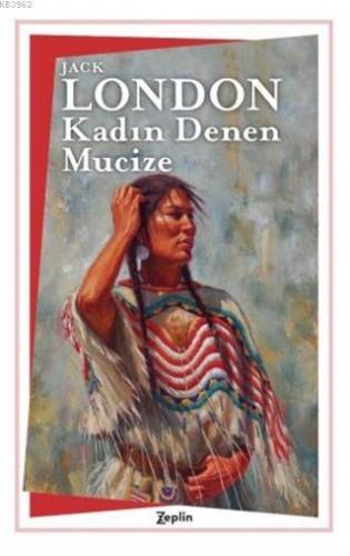 Kadın Denen Mucize | Jack London | Zeplin Kitap