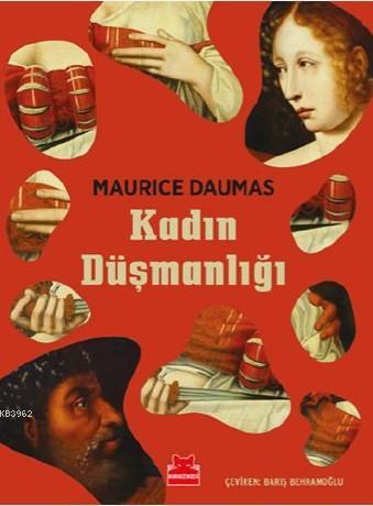 Kadın Düşmanlığı | Maurice Daumas | Kırmızıkedi Yayınevi