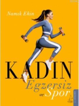 Kadın, Egzersiz ve Spor | Namık Ekin | Destek Yayınları