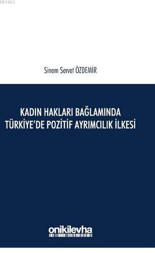 Kadın Hakları Bağlamında Türkiye'de Pozitif Ayrımcılık İlkesi | Sinem 