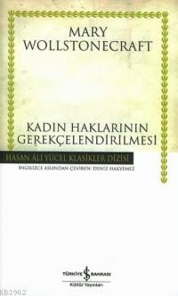 Kadın Haklarının Gerekçelendirilmesi (Ciltli) | Mary Wollstonecraft | 