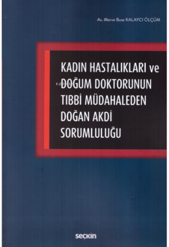 Kadın Hastalıkları ve Doğum Doktorunun Tıbbi Müdahaleden Doğan Akdi So