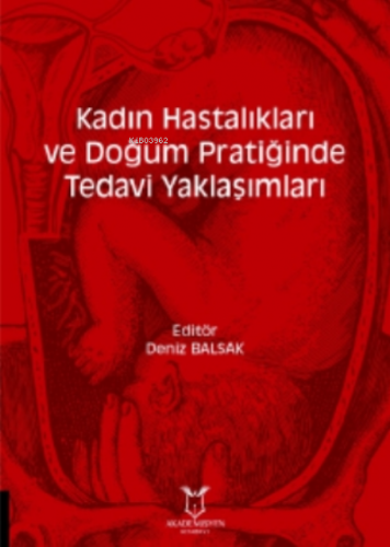 Kadın Hastalıkları Ve Doğum Pratiğinde Tedavi Yaklaşımları | Deniz Bal