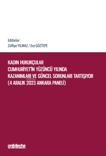 Kadın Hukukçular Cumhuriyet'in Yüzüncü Yılında Kazanımları ve Güncel S