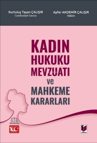 Kadın Hukuku Mevzuatı ve Mahkeme Kararları | Kurtuluş Tayanç Çalışır |