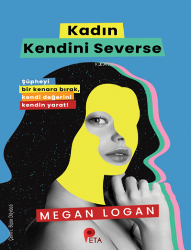 Kadın Kendini Severse | Megan Logan | Peta Kitap