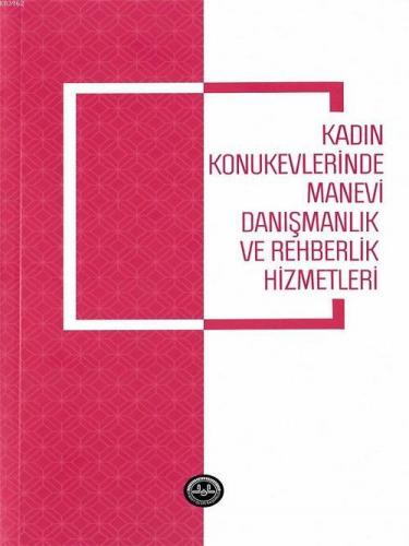 Kadın Konukevlerinde Manevi Danışmanlık ve Rehberlik Hizmetleri | Çiğd