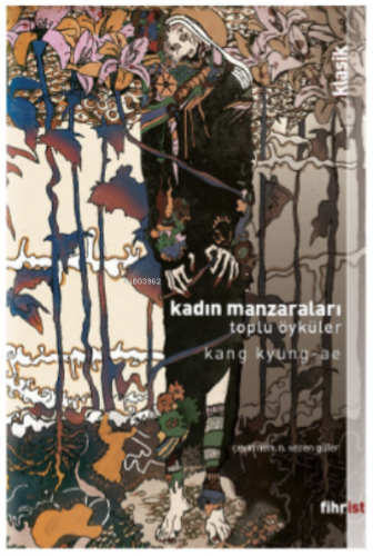 Kadın Manzaraları | Kang Kyung-ae | Fihrist Kitap