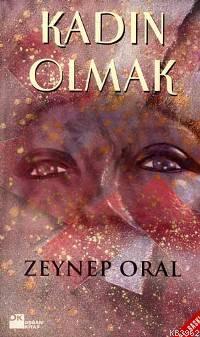 Kadın Olmak | Zeynep Oral | Doğan Kitap