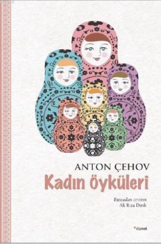 Kadın Öyküleri | Anton Çehov | Dipnot Yayınları