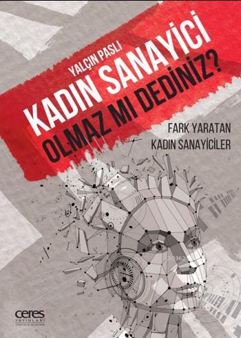 Kadın Sanayici Olmaz mı Dediniz?; Fark Yaratan Kadın Sanayiciler | Yal