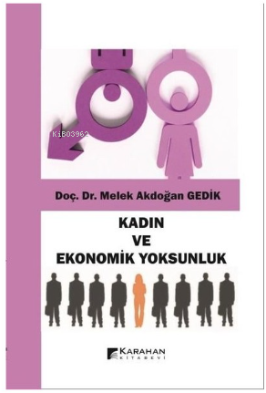 Kadın ve Ekonomik Yoksunluk | Melek Akdoğan Gedik | Karahan Kitabevi