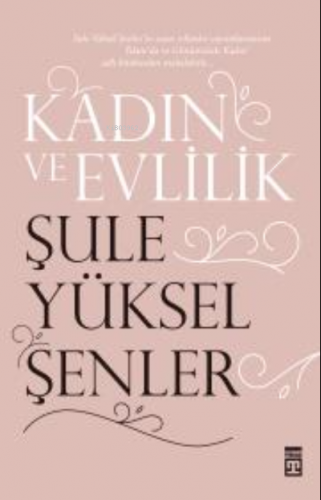 Kadın ve Evlilik | Şule Yüksel Şenler | Timaş Yayınları