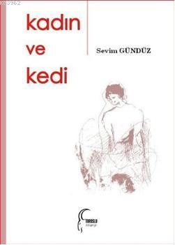 Kadın ve Kedi | Sevim Gündüz | Toroslu Kitaplığı