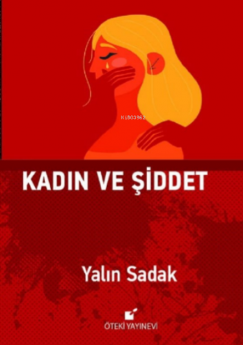 Kadın ve Şiddet | Yalın Sadak | Öteki Yayınevi