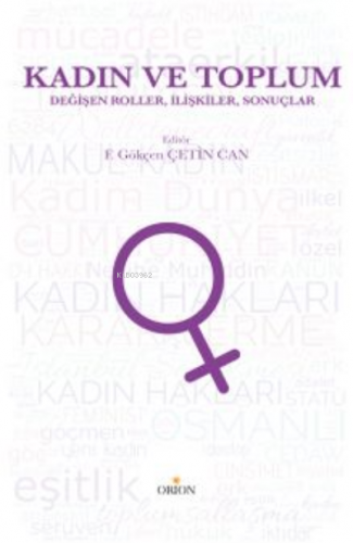 Kadın ve Toplum | F. Gökçen Çetin Can | Orion Kitabevi