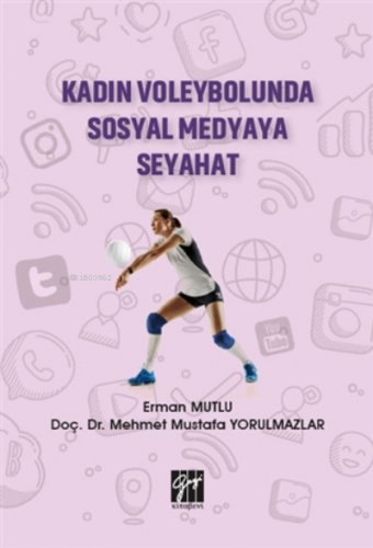 Kadın Voleybolunda Sosyal Medyaya Seyahat | Erman Mutlu | Gazi Kitabev