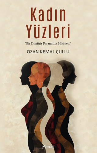 Kadın Yüzleri;"Bir Dimitris Paramithis Hikayesi" | Ozan Kemal Çullu | 