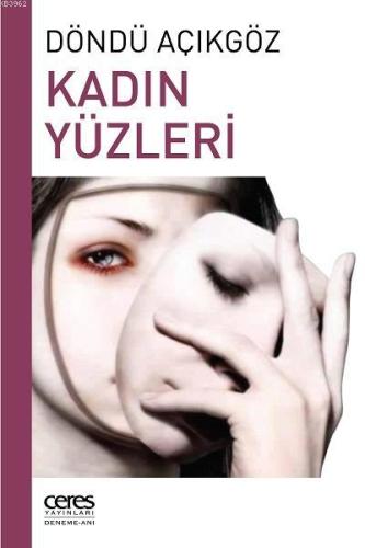 Kadın Yüzleri | Döndü Açıkgöz | Ceres Yayınları