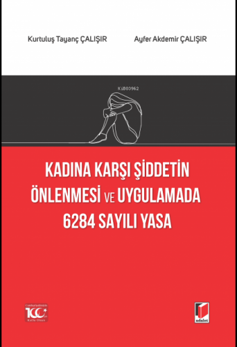 Kadına Karşı Şiddetin Önlenmesi ve Uygulamada 6284 Sayılı Yasa | Kurtu