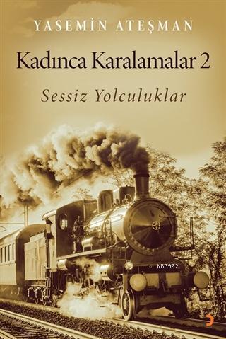 Kadınca Karalamalar 2 Sessiz Yolculuklar | Yasemin Ateşman | Cinius Ya