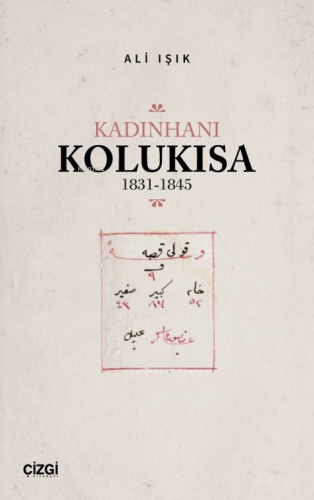 Kadınhanı Kolukısa 1831-1845 | Ali Işık | Çizgi Kitabevi