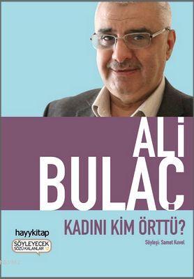 Kadını Kim Örttü? | Ali Bulaç | Hayy Kitap