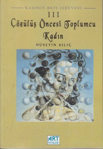 Kadının Batı Serüveni 3: Çözülüş Öncesi Toplumcu Kadın | Hüseyin Kılıç