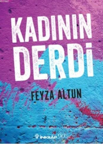 Kadının Derdi | Feyza Altun | İnkılâp Kitabevi