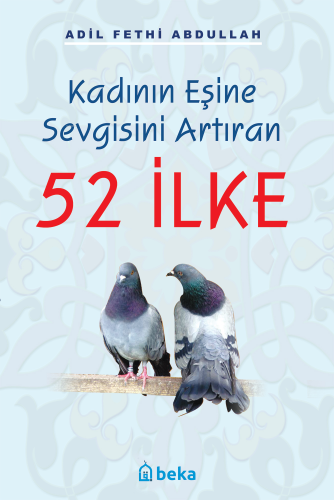 Kadının Eşine Sevgisini Artıran 52 İlke | Adil Fethi Abdullah | Beka Y